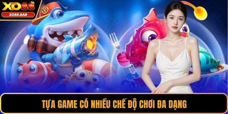 Tựa game có nhiều chế độ chơi đa dạng